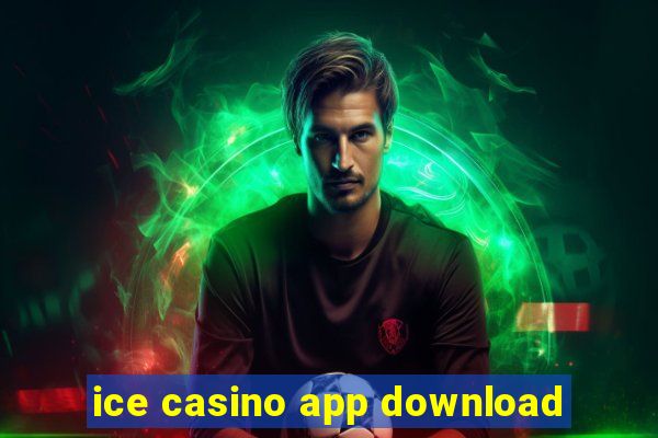 ice casino app download